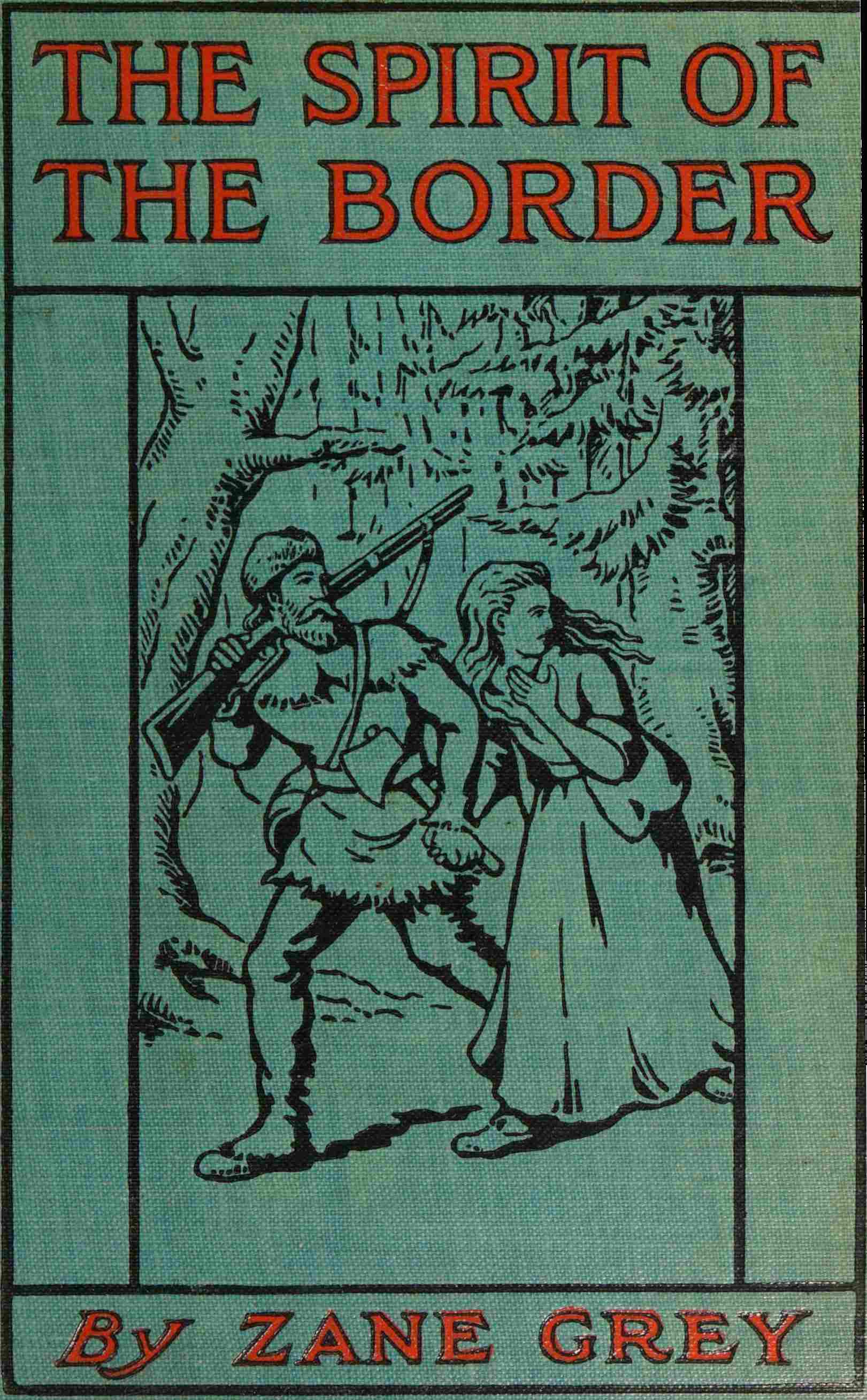 The Spirit of the Border: A Romance of the Early Settlers in the Ohio Valley — Zane Grey cover