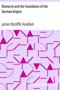 Bismarck and the Foundation of the German Empire — James Wycliffe Headlam cover
