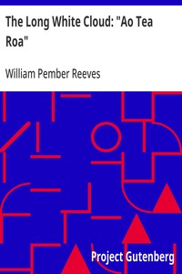 The Long White Cloud: "Ao Tea Roa" — William Pember Reeves cover