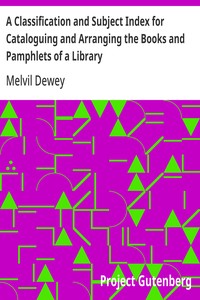 A Classification and Subject Index for Cataloguing and Arranging the Books and Pamphlets of a Library — Melvil Dewey cover