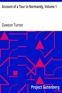 Account of a Tour in Normandy, Volume 1 — Dawson Turner cover