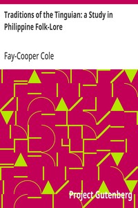 Traditions of the Tinguian: a Study in Philippine Folk-Lore — Fay-Cooper Cole cover