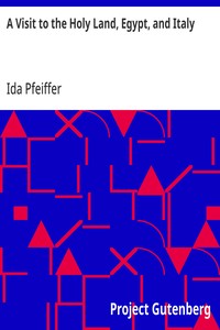 A Visit to the Holy Land, Egypt, and Italy — Ida Pfeiffer cover