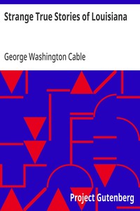 Strange True Stories of Louisiana — George Washington Cable cover