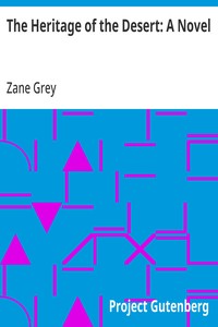 The Heritage of the Desert: A Novel — Zane Grey cover