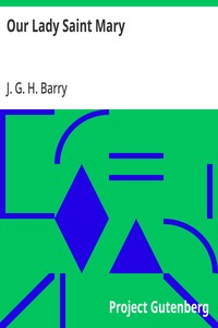 Our Lady Saint Mary — J. G. H. (Joseph Gayle Hurd) Barry cover