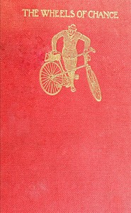The Wheels of Chance: A Bicycling Idyll — H. G. (Herbert George) Wells cover