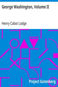 George Washington, Volume II — Henry Cabot Lodge cover