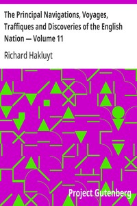 The Principal Navigations, Voyages, Traffiques and Discoveries of the English Nation — Volume 11 — Richard Hakluyt cover