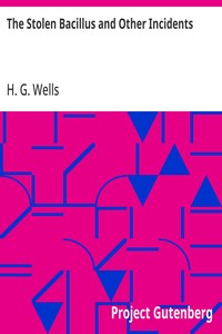 The Stolen Bacillus and Other Incidents — H. G. (Herbert George) Wells cover