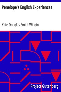 Penelope's English Experiences: Being Extracts from the Commonplace Book of Penelope Hamilton — Kate Douglas Smith Wiggin cover