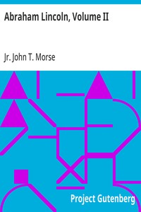 Abraham Lincoln, Volume II — John T., Jr. (John Torrey) Morse cover