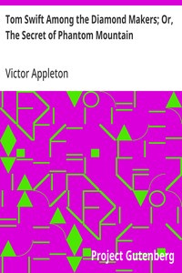 Tom Swift Among the Diamond Makers; Or, The Secret of Phantom Mountain — Victor Appleton cover