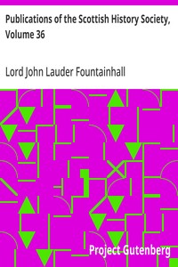 Publications of the Scottish History Society, Volume 36: Journals of Sir John Lauder Lord Fountainhall with His Observations on Public Affairs and Other Memoranda 1665-1676 — John Lauder, Lord Fountainhall cover