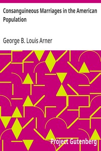 Consanguineous Marriages in the American Population — George B. Louis (George Byron Louis) Arner cover