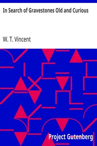 In Search of Gravestones Old and Curious — W. T. (William Thomas) Vincent cover
