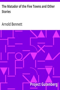 The Matador of the Five Towns and Other Stories — Arnold Bennett cover