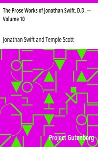 The Prose Works of Jonathan Swift, D.D. — Volume 10: Historical Writings — Jonathan Swift cover
