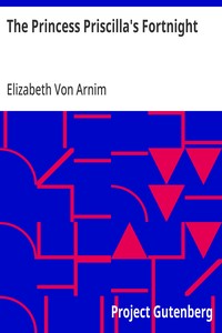 The Princess Priscilla's Fortnight — Elizabeth Von Arnim cover