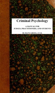 Criminal Psychology: A Manual for Judges, Practitioners, and Students — Hans Gross cover