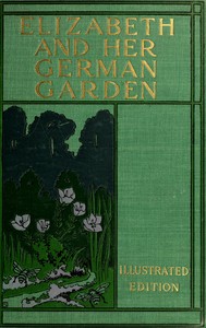Elizabeth and Her German Garden — Elizabeth Von Arnim cover