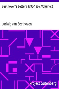 Beethoven's Letters 1790-1826, Volume 2 — Ludwig van Beethoven cover