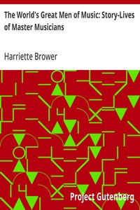 The World's Great Men of Music: Story-Lives of Master Musicians — Harriette Brower cover