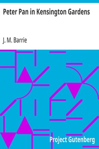 Peter Pan in Kensington Gardens — J. M. (James Matthew) Barrie cover
