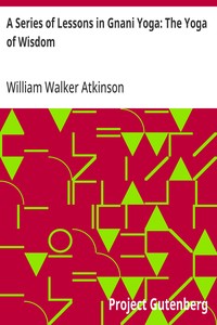 A Series of Lessons in Gnani Yoga: The Yoga of Wisdom — William Walker Atkinson cover
