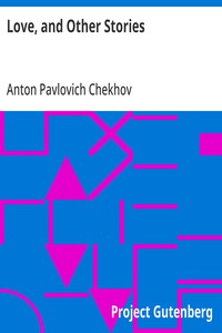 Love, and Other Stories — Anton Pavlovich Chekhov cover