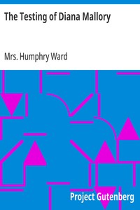 The Testing of Diana Mallory — Humphry, Mrs. Ward cover