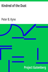 Kindred of the Dust — Peter B. (Peter Bernard) Kyne cover