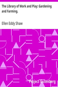 The Library of Work and Play: Gardening and Farming. — Ellen Eddy Shaw cover