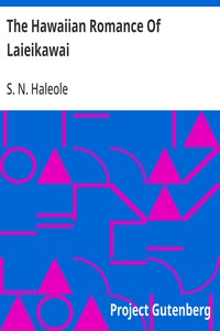 The Hawaiian Romance Of Laieikawai — S. N. Haleole cover