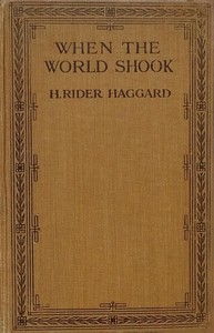 When the World Shook: Being an Account of the Great Adventure of Bastin, Bickley and Arbuthnot — H. Rider (Henry Rider) Haggard cover