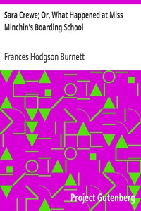 Sara Crewe; Or, What Happened at Miss Minchin's Boarding School — Frances Hodgson Burnett cover