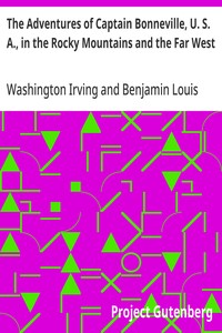 The Adventures of Captain Bonneville, U. S. A., in the Rocky Mountains and the Far West — Washington Irving cover