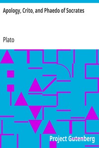 Apology, Crito, and Phaedo of Socrates — Plato cover