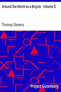 Around the World on a Bicycle - Volume II: From Teheran To Yokohama — Thomas Stevens cover