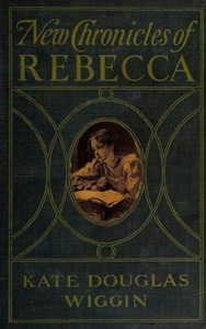 New Chronicles of Rebecca — Kate Douglas Smith Wiggin cover