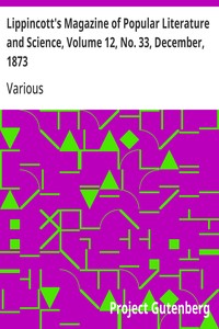 Lippincott's Magazine of Popular Literature and Science, Volume 12, No. 33, December, 1873 — Various cover