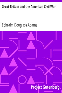 Great Britain and the American Civil War — Ephraim Douglass Adams cover