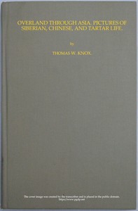 Overland through Asia; Pictures of Siberian, Chinese, and Tartar Life — Thomas Wallace Knox cover