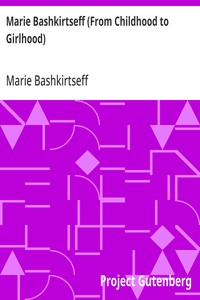 Marie Bashkirtseff (From Childhood to Girlhood) — Marie Bashkirtseff cover