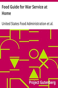 Food Guide for War Service at Home: Prepared under the direction of the United States Food Administration in co-operation with the United States Department of Agriculture and the Bureau of Education, with a preface by Herbert Hoover — United States Food Administration cover