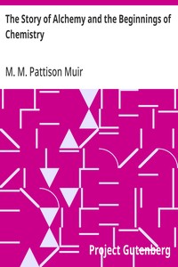 The Story of Alchemy and the Beginnings of Chemistry — M. M. Pattison (Matthew Moncrieff Pattison) Muir cover