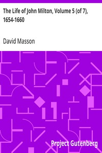 The Life of John Milton, Volume 5 (of 7), 1654-1660: Narrated in Connexion with the Political, Ecclesiastical, and Literary History of His Time — David Masson cover