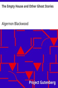 The Empty House and Other Ghost Stories — Algernon Blackwood cover