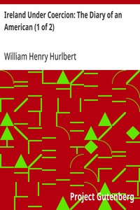 Ireland Under Coercion: The Diary of an American (1 of 2): (2nd ed.) (1888) — William Henry Hurlbert cover