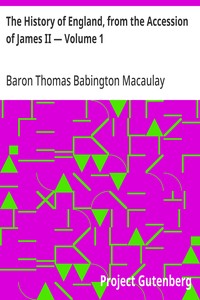 The History of England, from the Accession of James II — Volume 1 — Thomas Babington Macaulay, Baron Macaulay cover